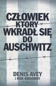 "Zrobiłem, co mogłem" (Denis Avey i Rob Broomby, "Człowiek, który wkradł się do Auschwitz")