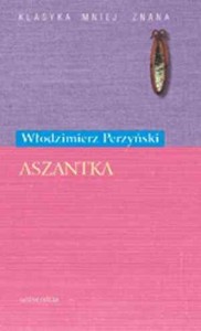 „Dziewica zjadła szlachcica” (Włodzimierz Perzyński, "Aszantka")